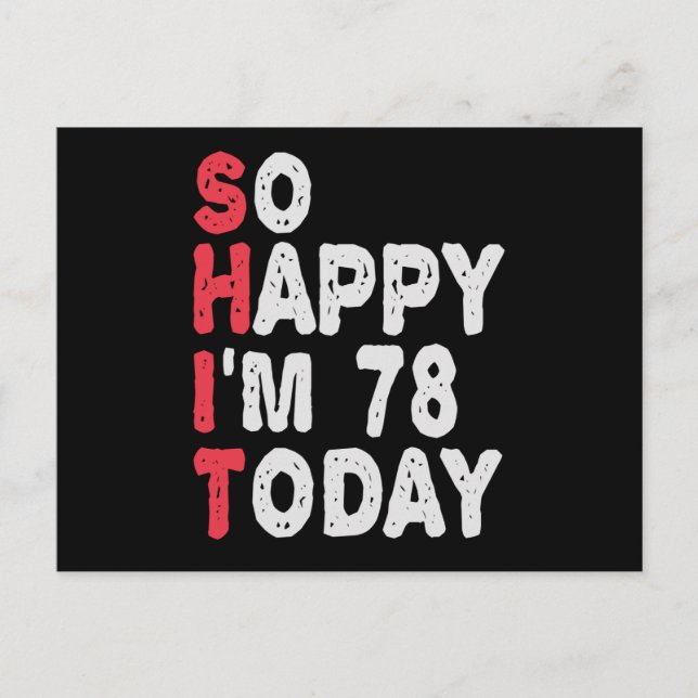78th Birthday So Happy I'm 78 Today Funny Gift Postcard (Front)