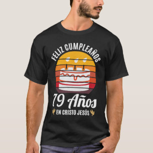 79 Años Cumpleaños En Cristo Jesús Spanish T-Shirt