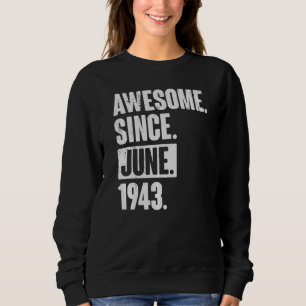 79 Year Old 79th Birthday   Awesome Since June 194 Sweatshirt