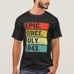 79 Years Old Epic Since July 1943 79th Birthday T-Shirt