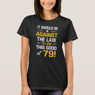 79th Birthday 79 Years Old Birthday Men Women T-Shirt