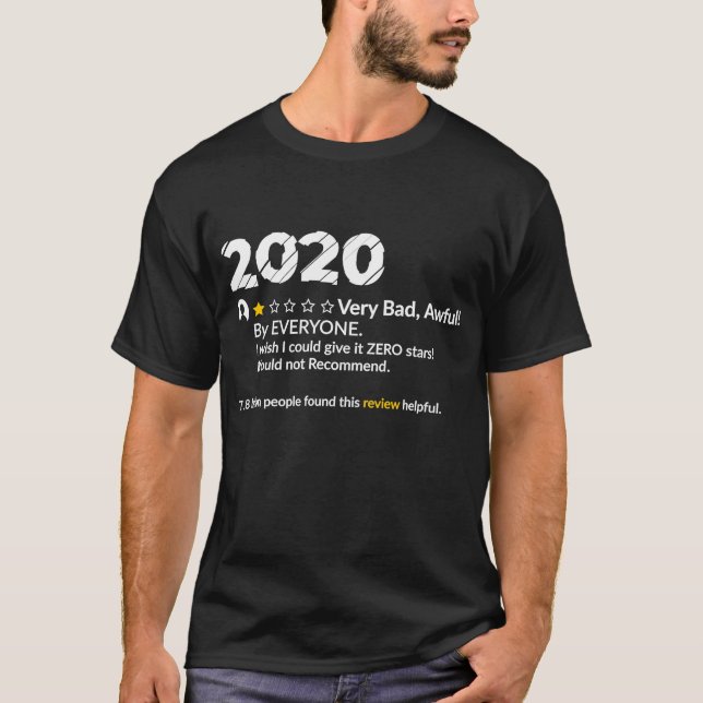 7 8 Billion People Reviews 2020 Very Bad Would Not T-Shirt (Front)