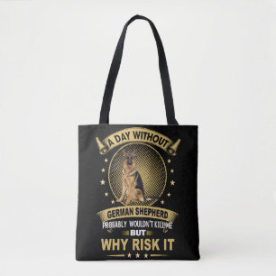 7 A Day Without German Shepherd Probably Wouldn't Tote Bag