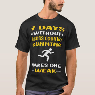 7 Days Without Cross Country Running XC T-Shirt