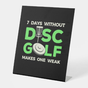 7 Days Without Disc Golf Pedestal Sign
