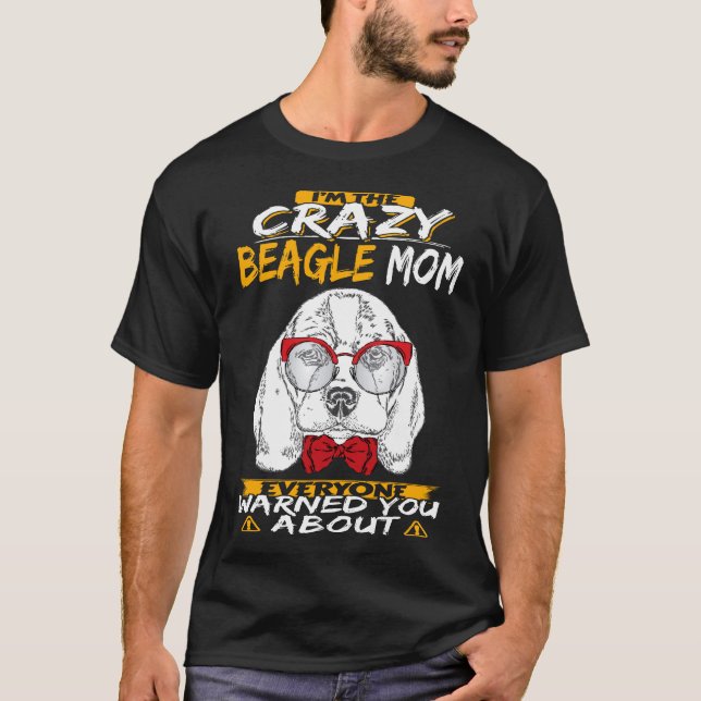 7 I'm The Crazy Beagle Mum T-Shirt (Front)