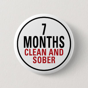 7 Months Clean and Sober 6 Cm Round Badge
