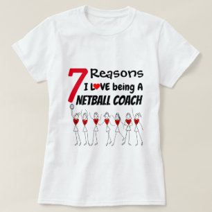 7 Reasons I Love Being A Netball Coach T-Shirt
