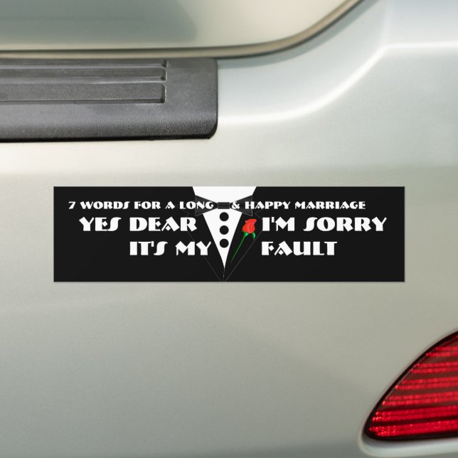 7 Words For A Long and Happy Marriage Bumper Sticker (On Car)