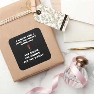 7 Words For A Long and Happy Marriage Square Sticker