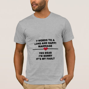 7 Words For A Long and Happy Marriage T-Shirt