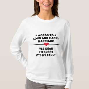 7 Words For A Long and Happy Marriage T-Shirt