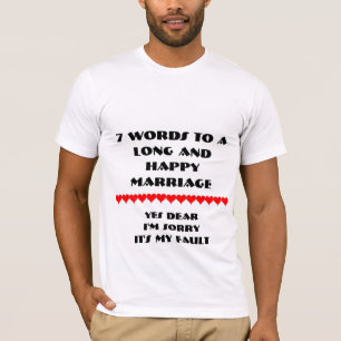 7 Words To A Long And Happy Marriage T-Shirt