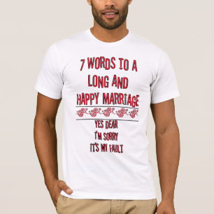 7 Words To A Long And Happy Marriage T-Shirt