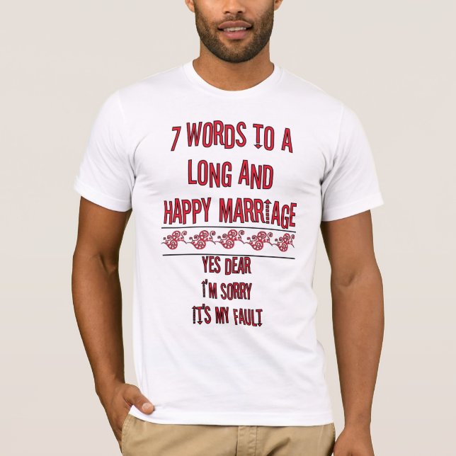 7 Words To A Long And Happy Marriage T-Shirt (Front)