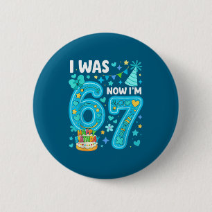 7 Year Old Birthday Boy I Was 6 Now I'm 7 67 Funny 6 Cm Round Badge
