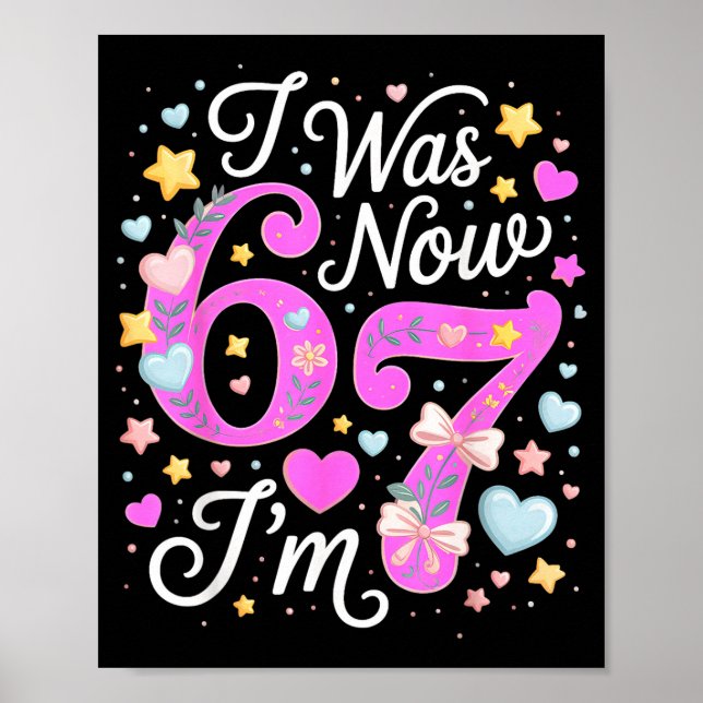 7 Year Old Birthday Girl - I Was 6 Now I'm 7 67  Poster (Front)