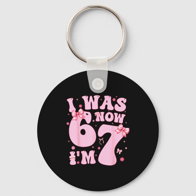 7 Year Old Birthday Girl Shirt - I Was 6 Now I'm 7 Key Ring (Front)
