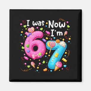 7 Year Old Birthday Girl Shirt - was 6 7 67 Funny Magnet