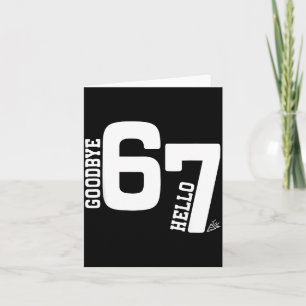 7 Year Old Birthday Goodbye 6 Hello 7 67 Meme Six  Card