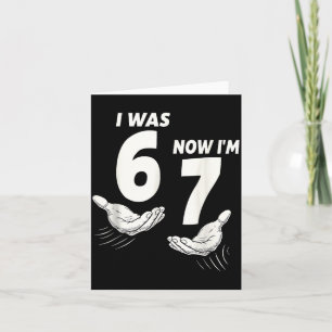 7 Year Old Birthday I Was 6 Now I'm 7 67  Card