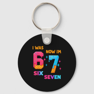 7 Year Old Birthday I Was 6 Now I'm 7 67 Funny For Key Ring