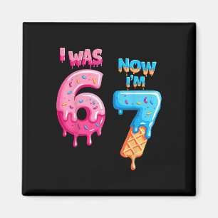 7 Year Old Birthday I Was 6 Now I'm 7 67 Funny For Magnet