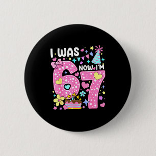 7 Year Old Birthday I Was 6 Now I'm 7 67 Funny Kid 6 Cm Round Badge