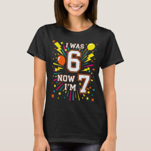 7 Year Old Birthday I Was 6 Now I'm 7 67 Funny Kid T-Shirt