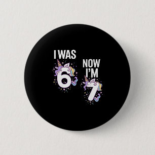 7 Year Old Birthday I Was 6 Now I'm 7 67 Funny Uni Cm Round Badge