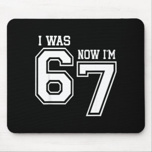 7 Year Old Birthday I Was 6 Now I'm 7 67 Six Seven Mouse Pad