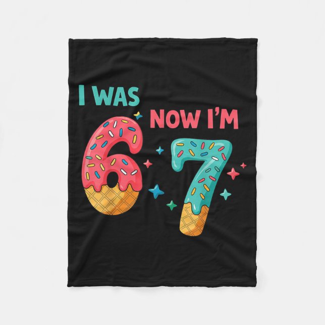 7 Year Old Birthday I Was 6 Now I'm 7  Fleece Blanket (Front)