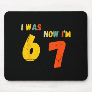 7 Year Old Birthday Shirt I Was 6 Now I'm 7 67 Fun Mouse Pad