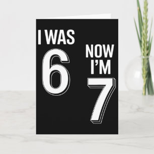 7 Year Old Birthday Shirt - Was 6 Now I'm 7 67 Fun Card
