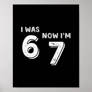 7 Year Old Birthday Shirt - Was 6 Now I'm 7 67 Fun Poster