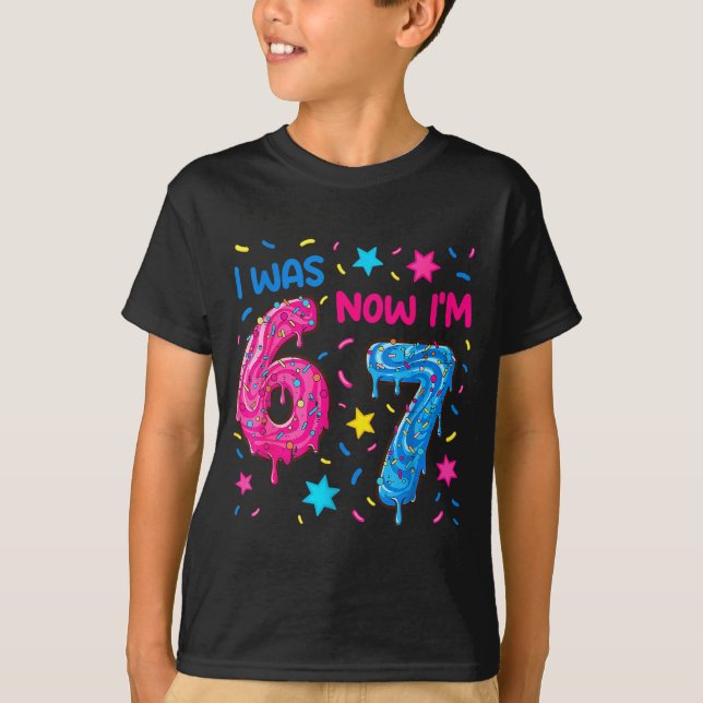 7 Year Old Birthday Shirt Was 6 Now I'm 7 67 Funny (Front)