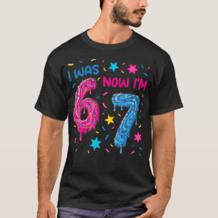 7 Year Old Birthday Shirt Was 6 Now I'M 7 67 Funny