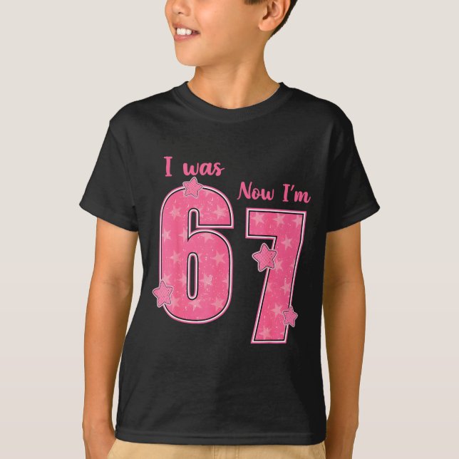 7 Year Old Birthday Shirt Was 6 Now I'm 7 67 Funny (Front)
