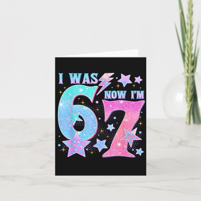 7 Year Old Birthday Shirt Was 6 Now I'm 7 67 Funny Card (Front)