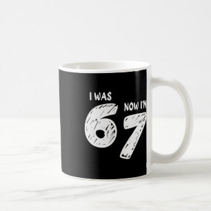 7 Year Old Birthday Shirt Was 6 Now I'm 7 67 Funny Coffee Mug