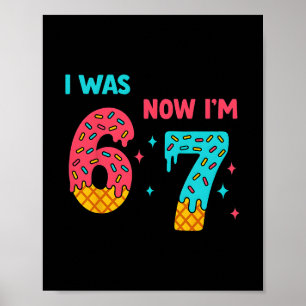 7 Year Old Birthday Shirt Was 6 Now I'm 7 67 Funny Poster