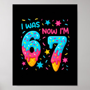 7 Year Old Birthday Shirt Was 6 Now I'm 7 67 Funny Poster
