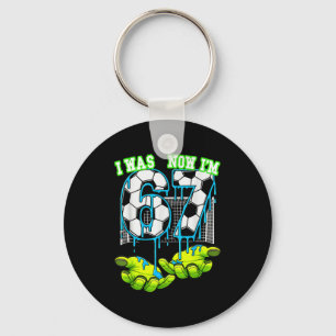 7 Year Old Birthday Six Now Im Seven 67 Meme Socce Key Ring