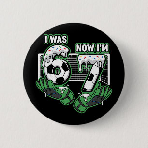 7 Year Old Birthday Soccer I Was 6 Now I'm 7  Cm Round Badge