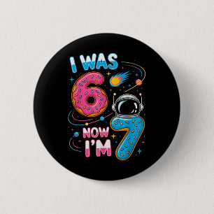 7 Year Old Birthday Was 6 Now Funny I'm 7 67 Kids  Cm Round Badge