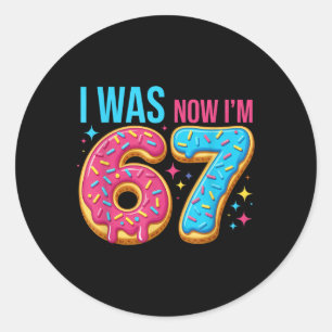 7 Year Old Birthday Was 6 Now I'm 7 67 Funny  Classic Round Sticker