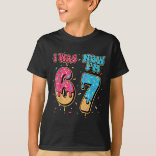 7 Year Old Birthday Was 6 Now I'm 7 67 Funny For K T-Shirt