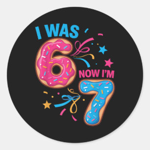 7 Year Old Birthday Was 6 Now I'm 7 67 Kids Men Wo Classic Round Sticker