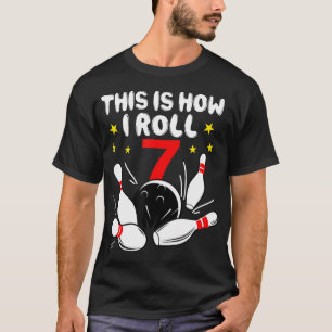 7 Year Old Bowling This Is How I Roll 7th Birthday T-Shirt