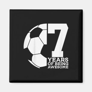 7 Years Of Being Awesome Soccer 7th Birthday _1  Magnet